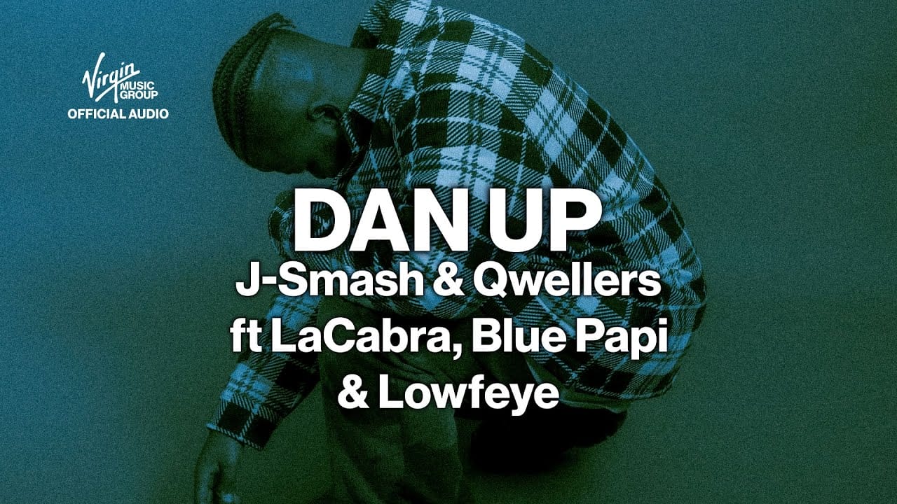 J Smash & Qwellers - Dan Up ft LaCabra, Blue Papi & Lowfeye