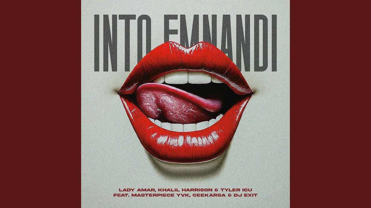 Lady Amar – Into Emnandi ft. Khalil Harrison, Masterpiece YVK, Ceeka RSA & DJ Exit