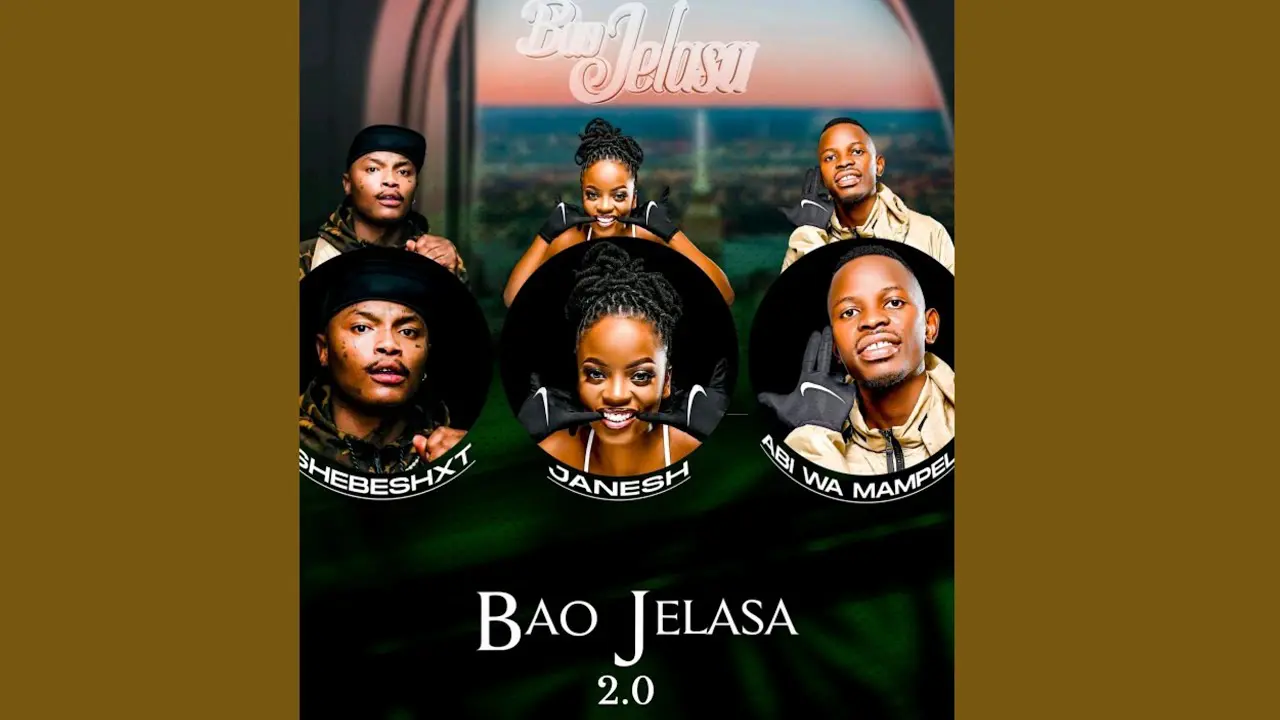 Janesh – Bao Jelasa 2.0 Ft. Shebeshxt, Abi Wa Mampela & Hitboss SA