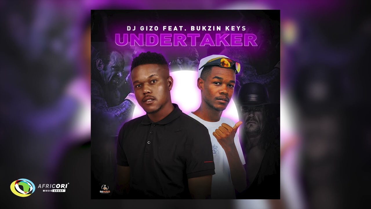 Dj Gizo – Undertaker Ft. Bukzin Keys