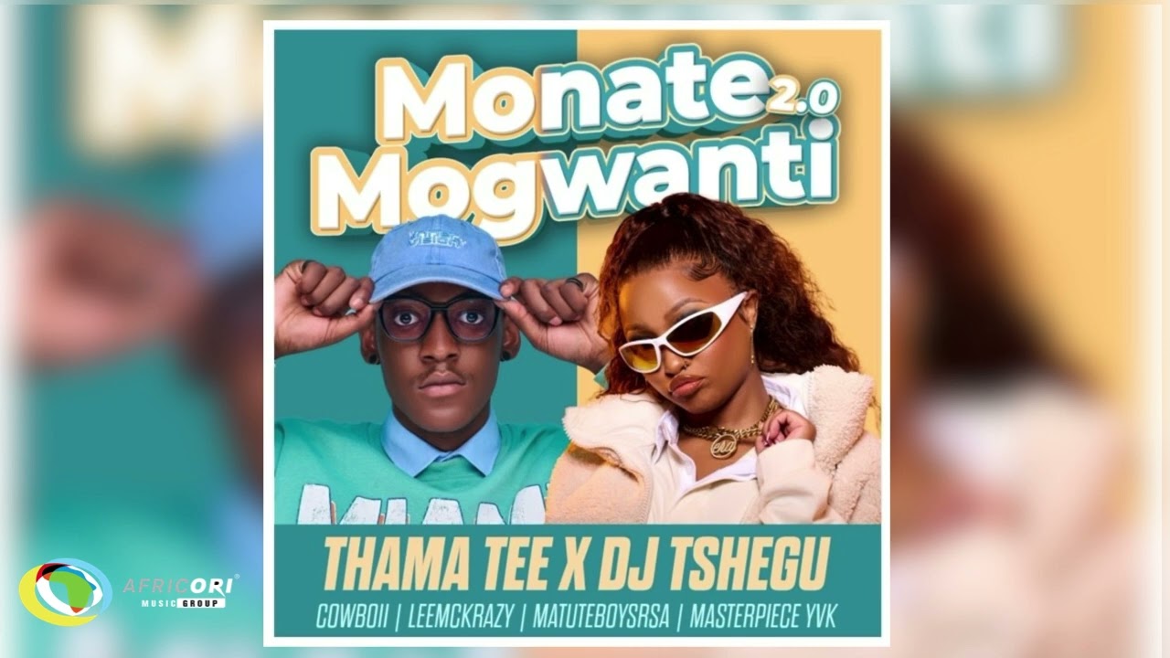 Thama Tee – Monate mogwanti 2.0 Ft DJ Tshegu, Cowboii, LeeMcKrazy, Matuteboyrsa & Master Piece YVK