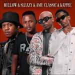 Mellow – Makhekhe ft. Sleazy, Amu Classic, Scotts Maphuma & Gipa