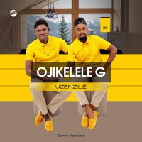 ALBUM: Ojikelele G - uZenzile