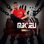 Mjikjeli – Ukude Ft Skebhe Baketule