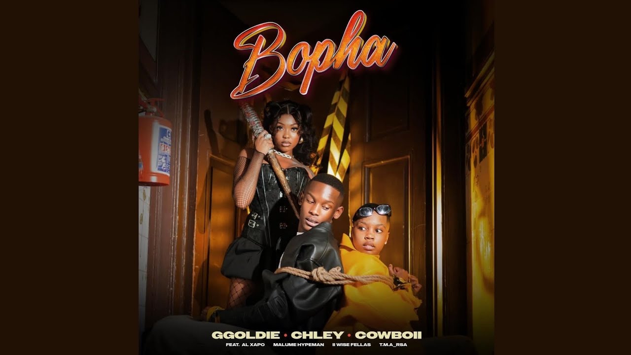 Ggoldie – Bopha ft Chley, CowBoii, Al Xapo, Malume.Hypeman, IIWiseFellas & T.M.A_RSA