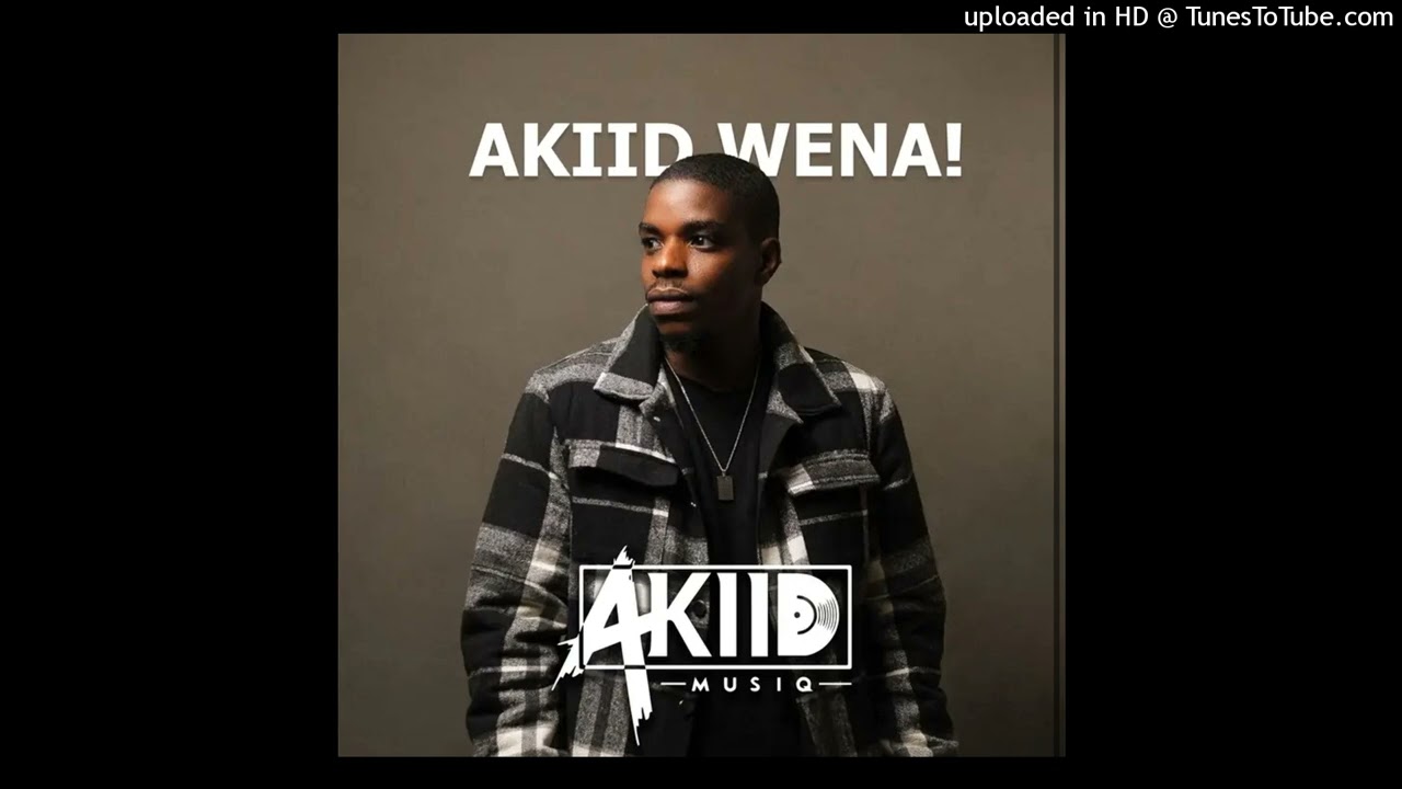 AkiidMusiq – Iskomplaz