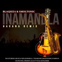 Blaqsiza - Havana (Inamandla) ft. Smoltonic, Busta 929, General C'mamane, Famous Olwethu & Mastende