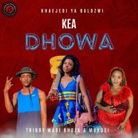 Khaejedi Ya Balozwi – KEA DHOWA ft Mukosi & Tribby Wadi Bhozza