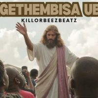 Killorbeezbeatz – Wangethembisa uBaba