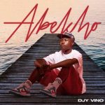 Djy Vino – Abekho Ft. Springle, Pushkin & BenyRic