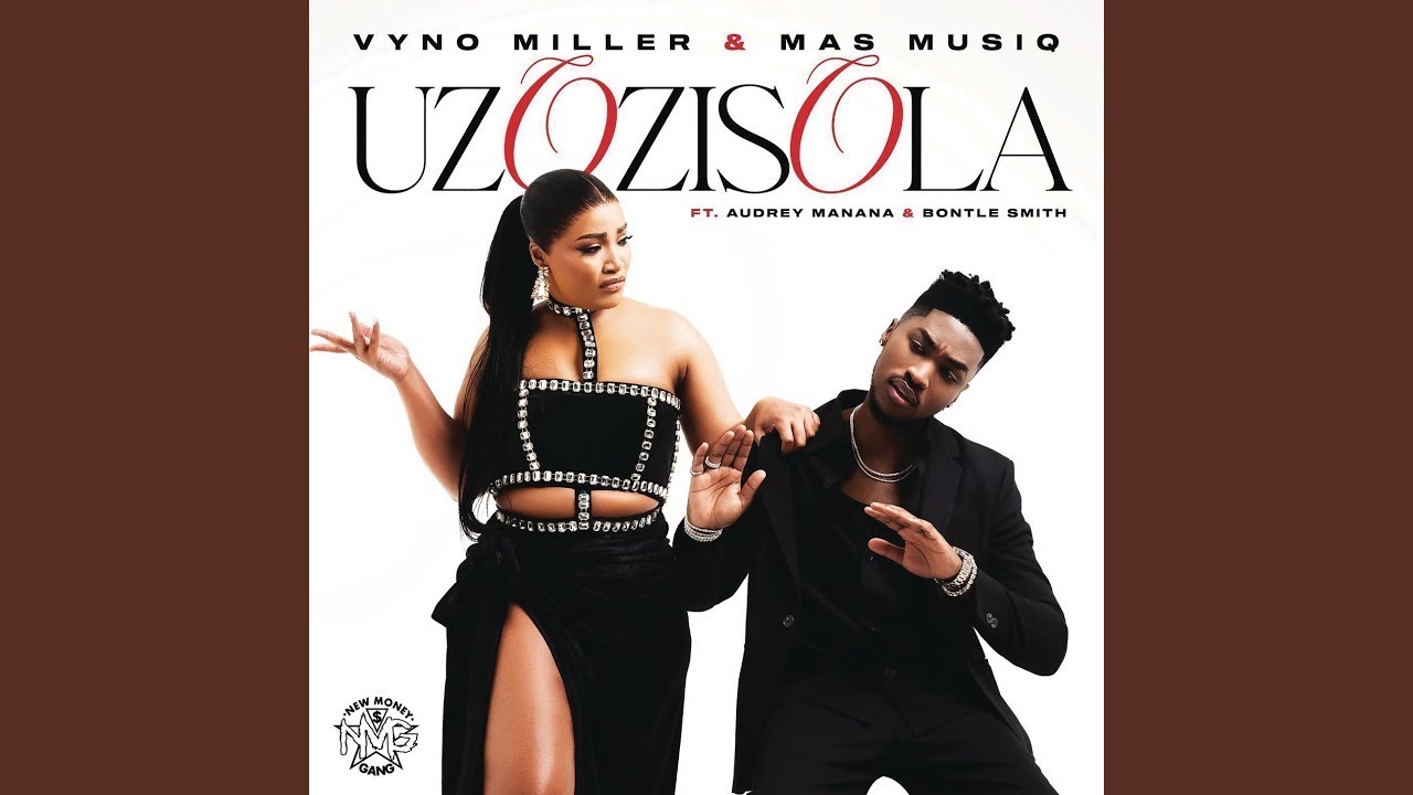 Vyno Miller – Uzozisola ft. Mas Musiq, Audrey Manana & Bontle Smith