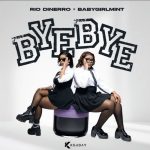 Rio Dinerro Ft. Babygirlmint - Bye Bye