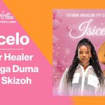 Starr Healer – Iscelo Ft Lunga Duma & Dj Skizoh