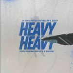 Dr Peppa – Heavy Heavy Ft Matute Boy, Sleazy, Yuppe, Novatron, Carter IV & DoouShii