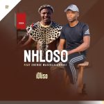 NHLOSO KHWELA – iDliso 2 ft. Shenge Wasehlalankosi