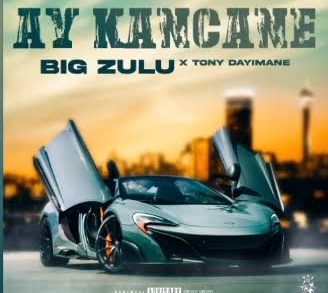 Big Zulu ft Tony Dayimane – Ay Kancane