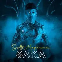 Scotts Maphuma - Saka Ft. Stady K & Hlokza