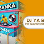 Makhadzi – Dj Ya Banka Ft. Ba Bethe Gashoazen & Mawila