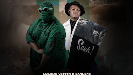 Malome Vector – Hae Bohla Ft. Sannere