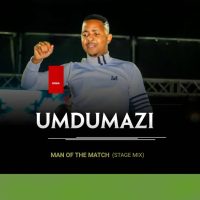 Umdumazi – Man of the match (stage mix)