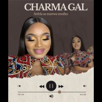 CHARMA GAL – Sefela Sa Morwa Motho