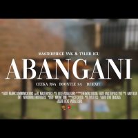 Masterpiece YVK – Abangani Ft Tyler ICU, BoontleRSA, DJ Exit & Ceeka RSA