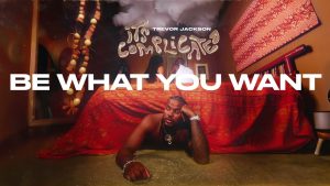 Trevor Jackson – Be What You Want