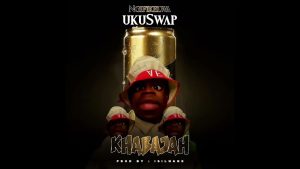 Khabajah - Ngfikelwa uku swap