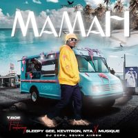 T.Boe – Mamah Ft Sleepy Gee, Kevitron, Nta, Musique, Dj Zeph & Sburn Aiirsh