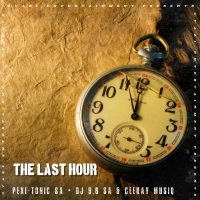 Pexi Tonic SA – The Last Hour Ft. DJ 9.8 SA & Ceekay Musiq