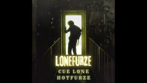 Cue Lone & Hotfurze - Lonefurze