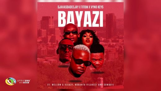 SjavasDaDeejay – Bayazi Ft. TitoM, Vyno Keys, Mellow, Sleazy, Nobantu Vilakazi & Cowboii